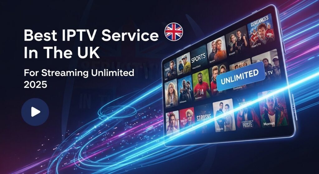 Best IPTV UK Streaming