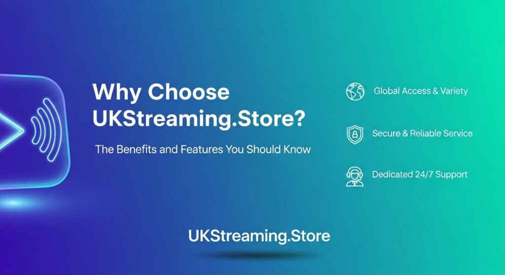 Why Choose UKStreaming Store